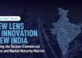 नीति आयोग ने प्रौद्योगिकी मूल्यांकन में क्रांति लाने और भारत में नवाचार को आगे बढ़ाने के लिए टीसीआरएम मैट्रिक्स फ्रेमवर्क का किया अनावरण
